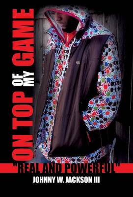 On Top of My Game: Real and Powerful (Hardback)