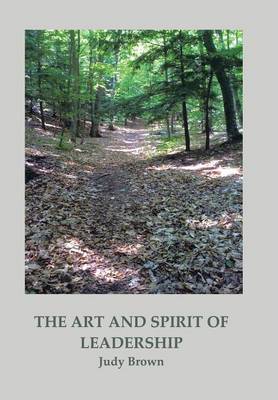 The Art and Spirit of Leadership (Hardback)