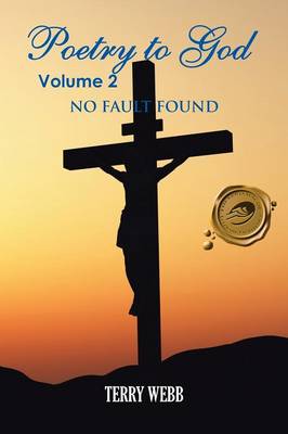 Poetry to God Volume 2: No Fault Found (Paperback)