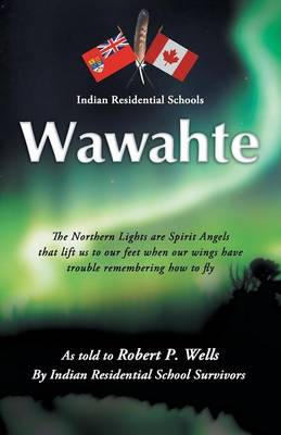 Wawahte: Subject: Canadian Indian Residential Schools (Paperback)