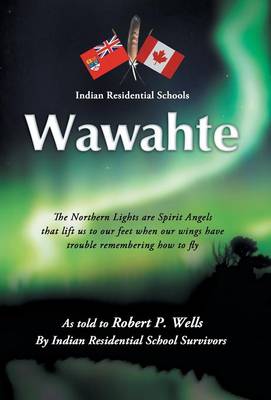 Wawahte: Subject: Canadian Indian Residential Schools (Hardback)