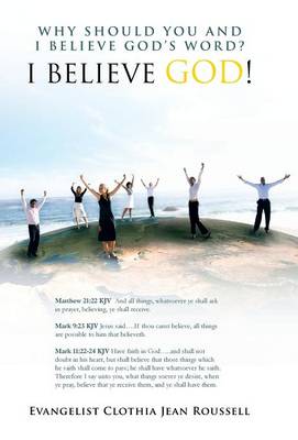 Why Should You and I Believe God's Word?: I Believe God! (Hardback)