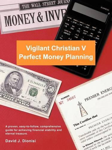 Vigilant Christian V: Perfect Money Planning (Paperback)