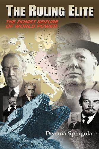 The Ruling Elite: The Zionist Seizure of World Power (Paperback)