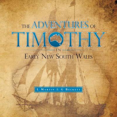 The Adventures of Timothy in Early New South Wales (Paperback)