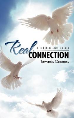 Real Connection: Towards Oneness (Hardback)