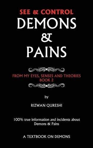 See & Control Demons & Pains: From My Eyes, Senses and Theories Book 2 (Hardback)