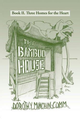 The Bamboo House: Book II. Three Homes for the Heart (Paperback)