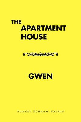 The Apartment House/ Gwen (Paperback)
