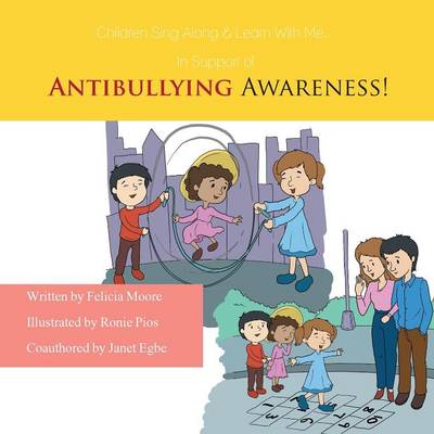 Children, Sing Along & Learn with Me... in Support of Antibullying Awareness! (Paperback)