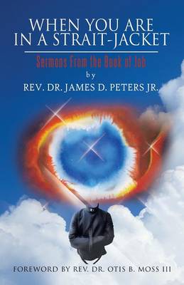 When You Are in a Strait-Jacket: Sermons from the Book of Job (Paperback)