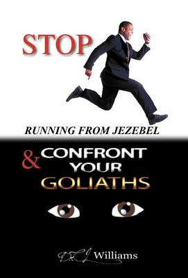 Stop Running from Jezebel & Confront Your Goliaths (Hardback)