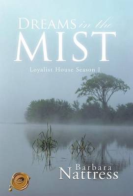 Dreams in the Mist: Loyalist House Season I (Hardback)