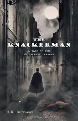 The Knackerman: A Tale of the Whitechapel Ripper (Paperback)