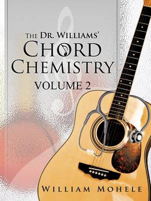 The Dr. Williams' Chord Chemistry: Volume II (Paperback)
