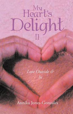 My Heart's Delight II: Love Outside & in (Paperback)