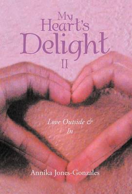 My Heart's Delight II: Love Outside & in (Hardback)
