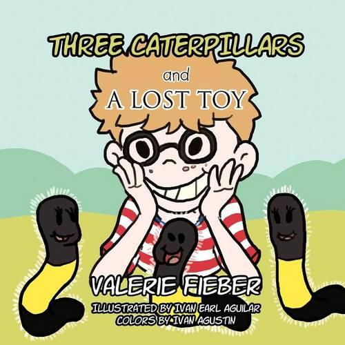 Three Caterpillars and a Lost Toy (Paperback)