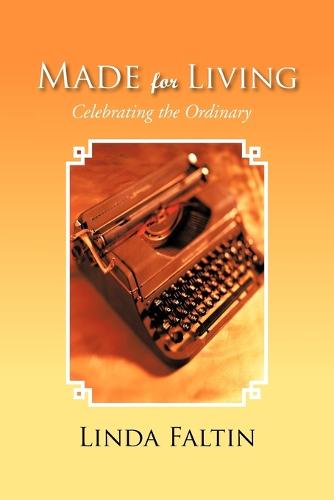 Made for Living: Celebrating the Ordinary (Paperback)
