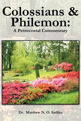 Colossians and Philemon: A Pentecostal Commentary (Paperback)