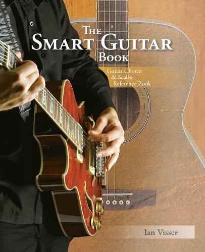 The Smart Guitar Book: Guitar Chords & Scales Reference Book (Paperback)