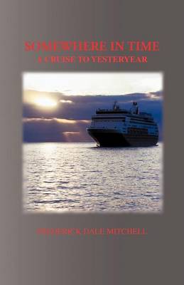 Somewhere in Time: A Cruise to Yesteryear (Paperback)