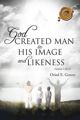God Created Man in His Image and Likeness (Paperback)