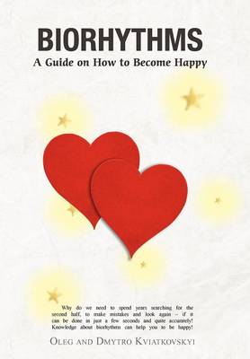 Biorhythms: A Guide on How to Become Happy (Hardback)