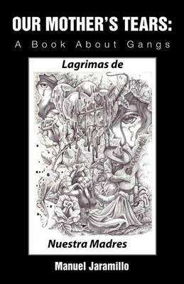 Our Mother's Tears: A Book about Gangs (Paperback)