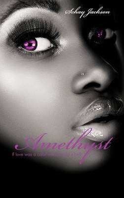Amethyst: If Love Was a Color What Would It Be? (Hardback)