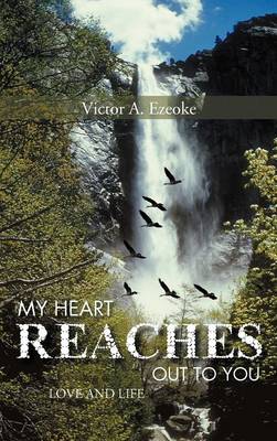 My Heart Reaches Out to You: Love and Life (Hardback)