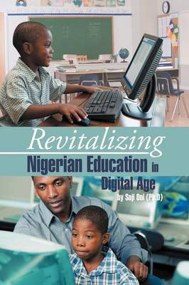 Revitalizing Nigerian Education in Digital Age (Paperback)