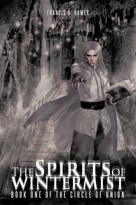 The Spirits of Wintermist: Book One of the Circle of Union (Paperback)