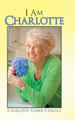 I Am Charlotte (Hardback)