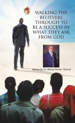 Walking the Believers Through to Be a Success in What They Ask from God (Hardback)