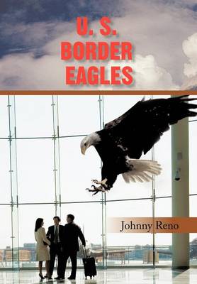 U. S. Border Eagles (Hardback)