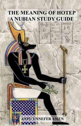 The Meaning of Hotep: A Nubian Study Guide (Paperback)