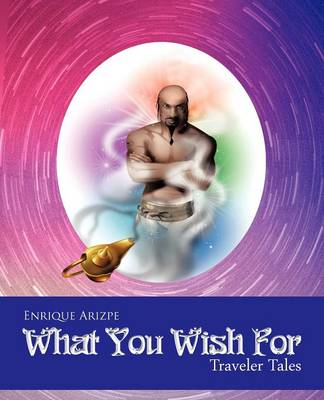 What You Wish for: Traveler Tales (Paperback)