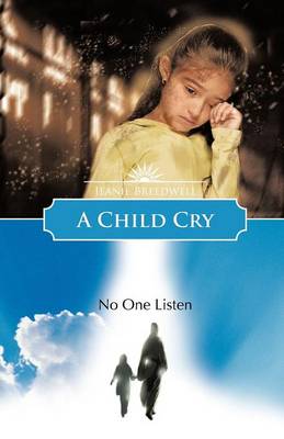 A Child Cry: No One Listen (Paperback)