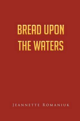 Bread Upon the Waters (Paperback)