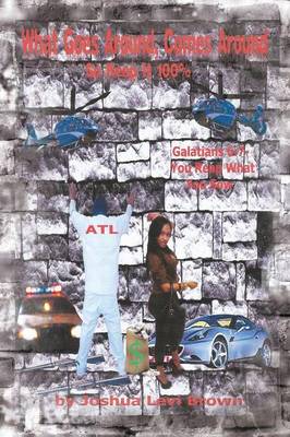 What Goes Around Comes Around: So Keep It 100% (Paperback)