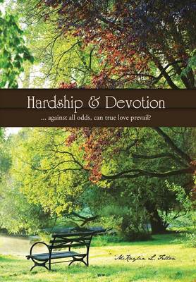 Hardship & Devotion: ... Against All Odds, Can True Love Prevail? (Hardback)