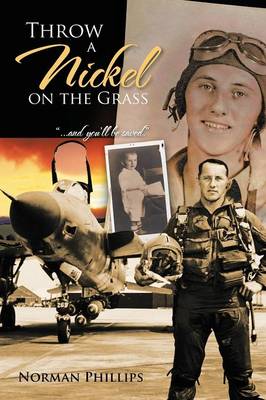 Throw a Nickel on the Grass: ...and You'll Be Saved. (Paperback)