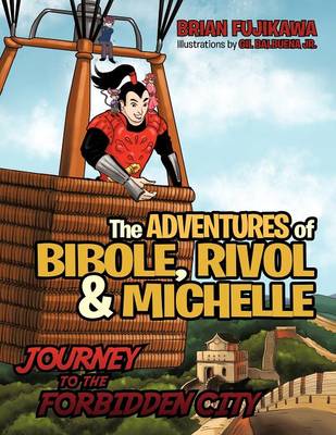 The Adventures of Bibole, Rivol and Michelle: Journey to the Forbidden City (Paperback)