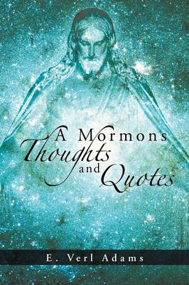 A Mormons Thoughts and Quotes (Paperback)