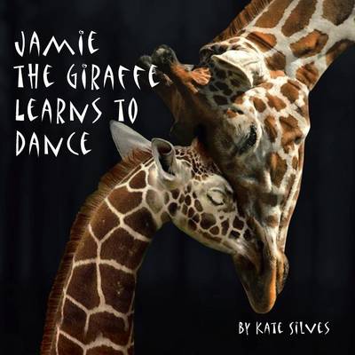 Jamie the Giraffe Learns to Dance (Paperback)
