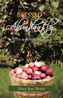 Blessed Abundantly: Book Two of the West Hope Trilogy (Paperback)