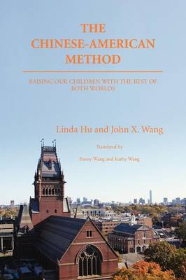 The Chinese-American Method: Raising Our Children with the Best of Both Worlds (Paperback)
