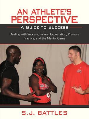 An Athlete's Perspective: A Guide to Success (Paperback)