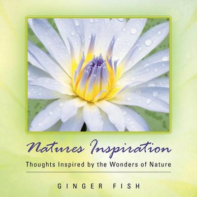 Natures Inspiration: Thoughts Inspired by the Wonders of Nature (Paperback)